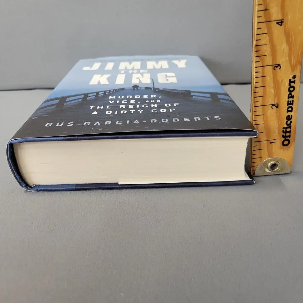Jimmy the King‎ Gus Garcia-Roberts True Crime Dirty Cop Murder 2022 Hardcover